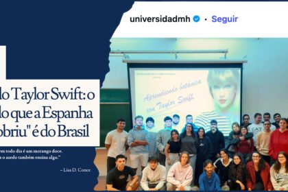 Arte da coluna Morangos da Vida com o título "Método Taylor Swift: o método que a Espanha 'descobriu' é do Brasil". Ao lado, um print do perfil @universidadmh no Instagram mostrando uma sala de aula com alunos e uma projeção escrita "Aprendiendo botánica con Taylor Swift".